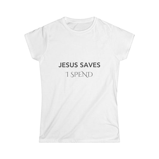 Jesus Saves I Spend Tee, Aesthetic Tee, Trendy Top, Y2K, 90s Tee