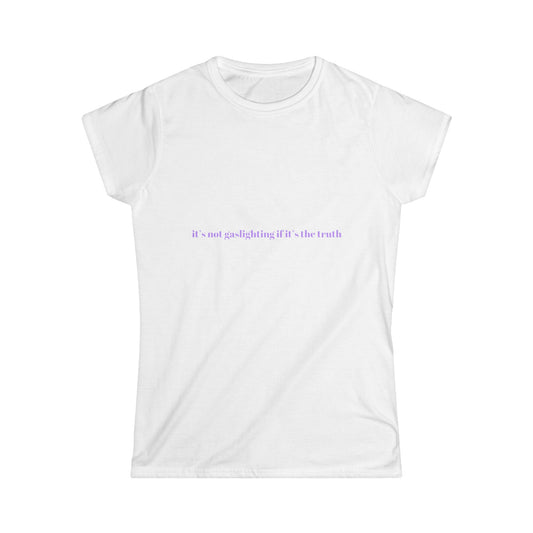 It's Not Gaslighting If It's The Truth Tee, Aesthetic Tee, Trendy Top, Y2K, 90s Tee