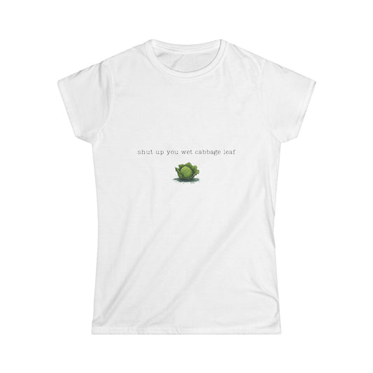 Shut Up You Wet Cabbage Leaf Tee, Aesthetic Tee, Trendy Top, Y2K, 90s Tee